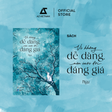  Sách - Vì Không Dễ Dàng Nên Cuộc Đời Đáng Giá 