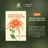  Sách - Nửa Đời Tranh Đấu, Nửa Đời Thong Dong 