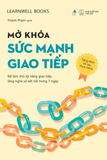 Sách - Mở Khóa Sức Mạnh Giao Tiếp (Tặng kèm sổ tay thực hành) 