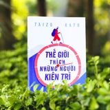  Sách - Thế Giới Thích Những Người Kiên Trì 