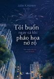  Sách - Tôi Buồn Ngay Cả Khi Pháo Hoa Nở Rộ 