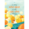  Sách - Ai Cũng Xứng Đáng Có Một Cuộc Sống Tốt Hơn (Tái Bản 2026) 