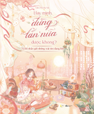  Sách - Hay Mình Đừng Lớn Nữa Được Không? 