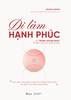  Sách - Đi Làm Hạnh Phúc 