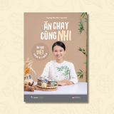  Sách - Ăn Chay Cùng Nhi - Ẩm Thực Việt Trọn Vị 3 Miền (TB 2026) 
