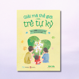  Sách - Giải Mã Thế Giới Của Trẻ Tự Kỷ 
