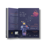 Sách - Vì Sao Gia Đình Lại Làm Tổn Thương Chúng Ta? 