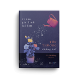  Sách - Vì Sao Gia Đình Lại Làm Tổn Thương Chúng Ta? 