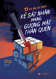  Sách - 13 Kỳ Án Có Thật: Kẻ Sát Nhân Mang Gương Mặt Thân Quen 