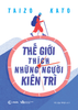  Sách - Thế Giới Thích Những Người Kiên Trì 