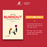  Sách - Thế Hệ Burnout - Vì Sao Chúng Ta Kiệt Sức? 