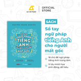  Sách - Sổ Tay Ngữ Pháp Tiếng Anh Cho Người Mất Gốc 