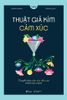  Sách - Thuật Giả Kim Cảm Xúc 