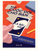  Sách - Khi Cuộc Đời Cho Bạn Lá Bài Xấu 