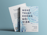  Sách - Nghệ Thuật Không Nổi Giận 