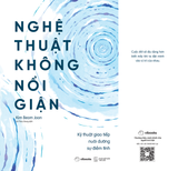  Sách - Nghệ Thuật Không Nổi Giận 
