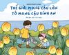  Sách - Thế Giới Mong Cậu Lớn, Tớ Mong Cậu Bình An (Phiên Bản Tô Màu) 