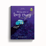  Sách - Không Phải Ai Lang Thang Cũng Là Đi Lạc 