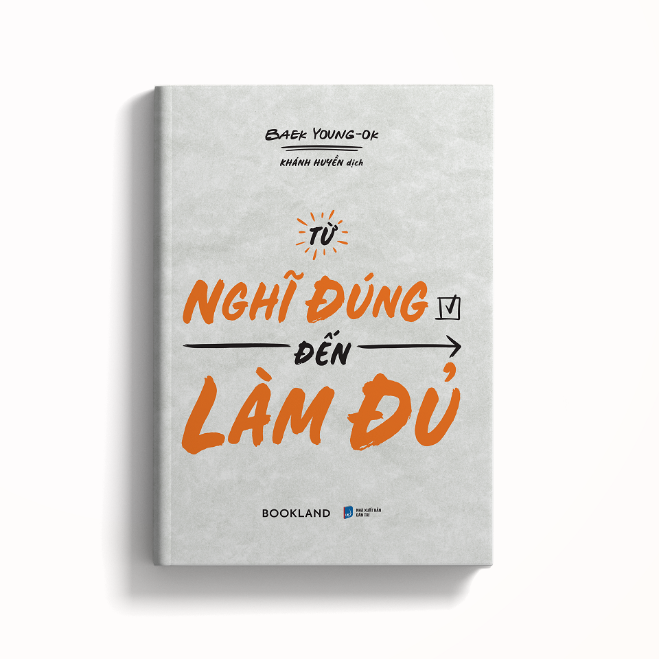  Sách - Từ Nghĩ Đúng Đến Làm Đủ 