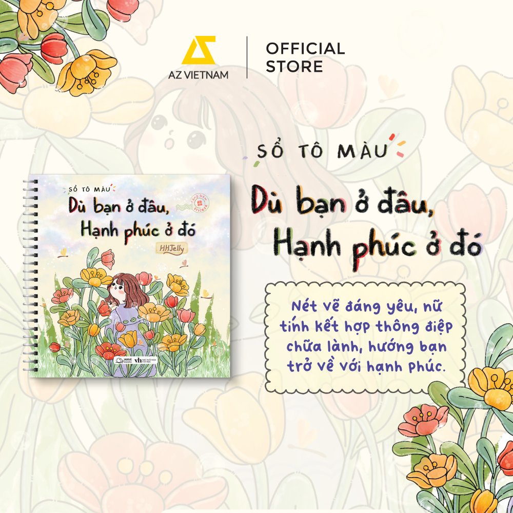  Sách Tô Màu - Dù Bạn Ở Đâu, Hạnh Phúc Ở Đó 