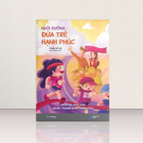  Sách - Nuôi Dưỡng Đứa Trẻ Hạnh Phúc 