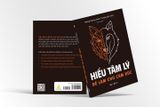  Sách - Hiểu Tâm Lý Để Làm Chủ Cảm Xúc 