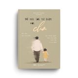  Sách - Để Nói Lời Từ Biệt Với Cha 
