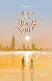  Sách - Không Yêu Không Vui 