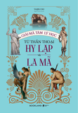  Sách - Giải Mã Tâm Lý Học Từ Thần Thoại Hy Lạp Và La Mã 
