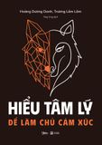  Sách - Hiểu Tâm Lý Để Làm Chủ Cảm Xúc 