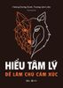  Sách - Hiểu Tâm Lý Để Làm Chủ Cảm Xúc 