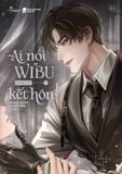  Sách - Ai Nói Wibu Không Thể Kết Hôn! 