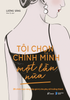  Sách - Tôi Chọn Chính Mình Một Lần Nữa 