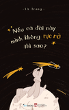  Sách - Nếu Cả Đời Này Mình Không Rực Rỡ Thì Sao? 