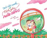  Sách - Dưới Trời Xanh Có Tình Yêu Màu Hồng 