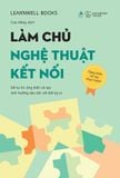  Sách - Làm Chủ Nghệ Thuật Kết Nối 