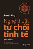  Sách - Nghệ Thuật Từ Chối Tinh Tế 
