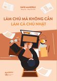  Sách - Làm Chủ Mà Không Cần Làm Cả Chủ Nhật 