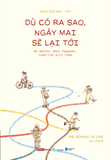  Sách - Dù Có Ra Sao, Ngày Mai Sẽ Lại Tới 