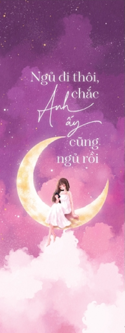  Sách - Ngủ Đi Thôi Chắc Anh Ấy Cũng Ngủ Rồi 