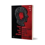 Sách - Tâm Lý Học – Phác Họa Chân Dung Kẻ Phạm Tội 