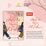  Sách - Chúng Ta Từng Hứa Sẽ Chờ Nhau 