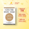  Sách - Cha Mẹ Độc Hại (Tái Bản 2025) 