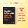  Sách - Giao Tiếp Thông Minh Nói Đâu Trúng Đó 