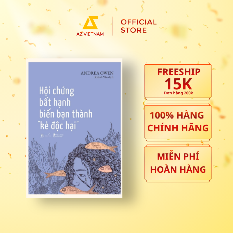  Sách - Hội Chứng Bất Hạnh Biến Bạn Thành "Kẻ Độc Hại" 