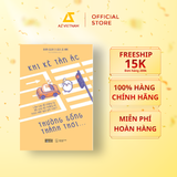  Sách - Khi Kẻ Tàn Ác Thường Sống Thảnh Thơi… 