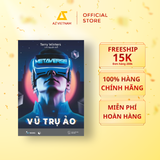  Sách - METAVERSE - Vũ Trụ Ảo 