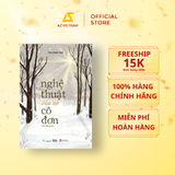  Sách - Nghệ Thuật Của Sự Cô Đơn 