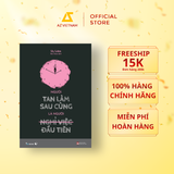  Sách - Người Tan Làm Sau Cùng Là Người Nghỉ Việc Đầu Tiên 