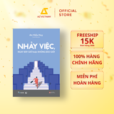  Sách - Nhảy Việc, Ngay Bây Giờ Hoặc Không Bao Giờ 